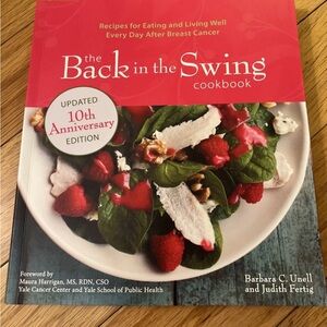 The Back in the Swing Cookbook, 10th Anniversary Edition: Recipes for Eating...